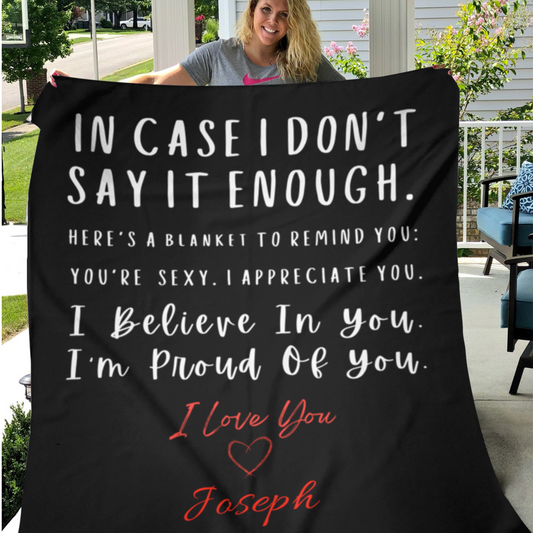 In Case I Don't Say It Enough| Fleece Blanket 50x60